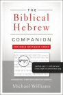 The Biblical Hebrew Companion for Bible Software Users The Biblical Hebrew Companion for Bible Software Users
