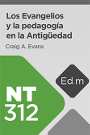Ed. Móvil: NT312 Los Evangelios y la pedagogía en la Antigüedad Ed. Móvil: NT312 Los Evangelios y la pedagogía en la Antigüedad