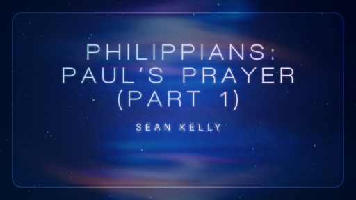 ‎Philippians: Paul's Prayer (Part 1)