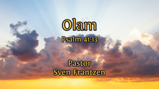 2023-10-07 Olam - Pastor Sven Frantzen