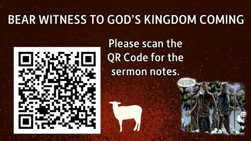 Bear Witness to God's Kingdom Coming