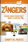 The Complete Book of Zingers: Over 5,000 Perfect One-Liners The Complete Book of Zingers: Over 5,000 Perfect One-Liners