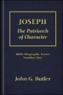Joseph: The Patriarch of Character Joseph: The Patriarch of Character