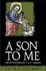 A Son to Me: An Exposition of 1 & 2 Samuel A Son to Me: An Exposition of 1 & 2 Samuel
