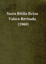 Reina Valera Revisada (1960) (RVR) Reina Valera Revisada (1960) (RVR)