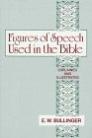 Figures of Speech Used in the Bible: Explained and Illustrated Figures of Speech Used in the Bible: Explained and Illustrated