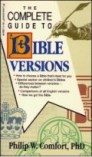 The Complete Guide to Bible Versions The Complete Guide to Bible Versions