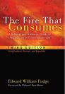 The Fire That Consumes: A Biblical and Historical Study of the Doctrine of Final Punishment, 3rd ed. The Fire That Consumes: A Biblical and Historical Study of the Doctrine of Final Punishment, 3rd ed.
