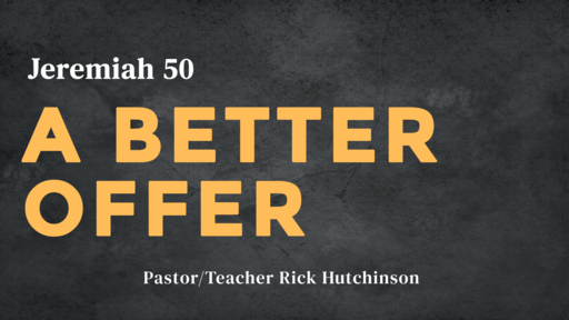 Jeremiah 50 - A Better Offer