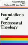Foundations of Pentecostal Theology Foundations of Pentecostal Theology
