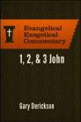 1, 2 & 3 John: Evangelical Exegetical Commentary (EEC) 1, 2 & 3 John: Evangelical Exegetical Commentary (EEC)