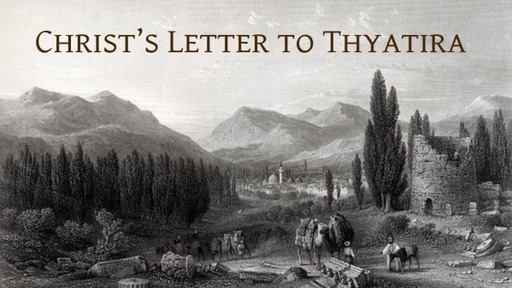 Christ's Letter to Thyatira