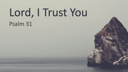 Lord, I Trust You