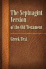 Brenton's Septuagint: Greek Text Brenton's Septuagint: Greek Text