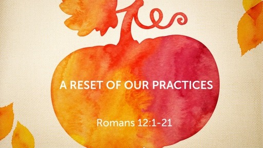 A Reset Of Our Practices