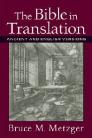 The Bible in Translation: Ancient and English Versions The Bible in Translation: Ancient and English Versions