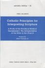 Catholic Principles for Interpreting Scripture Catholic Principles for Interpreting Scripture