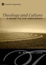 Theology and Culture: A Guide to the Discussion Theology and Culture: A Guide to the Discussion