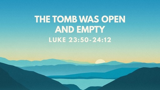 The Tomb Was Open and Empty