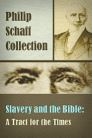 Slavery and the Bible: A Tract for the Times Slavery and the Bible: A Tract for the Times