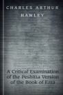 A Critical Examination of the Peshitta Version of the Book of Ezra A Critical Examination of the Peshitta Version of the Book of Ezra