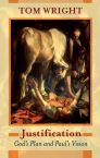 Justification: God’s Plan and Paul’s Vision Justification: God’s Plan and Paul’s Vision