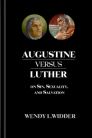 Augustine versus Luther on Sin, Sexuality, and Salvation Augustine versus Luther on Sin, Sexuality, and Salvation