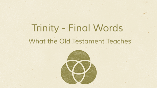 10-11-23 Trinity: Final Words