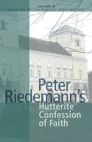 Peter Riedemann’s Hutterite Confession of Faith Peter Riedemann’s Hutterite Confession of Faith