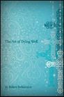 The Art of Dying Well The Art of Dying Well