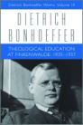 Dietrich Bonhoeffer Works, vol. 14: Theological Education at Finkenwalde: 1935–1937 Dietrich Bonhoeffer Works, vol. 14: Theological Education at Finkenwalde: 1935–1937