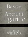 Basics of Ancient Ugaritic Basics of Ancient Ugaritic