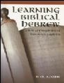 Learning Biblical Hebrew: A New Approach Using Discourse Analysis Learning Biblical Hebrew: A New Approach Using Discourse Analysis