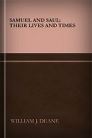 Samuel and Saul: Their Lives and Times Samuel and Saul: Their Lives and Times