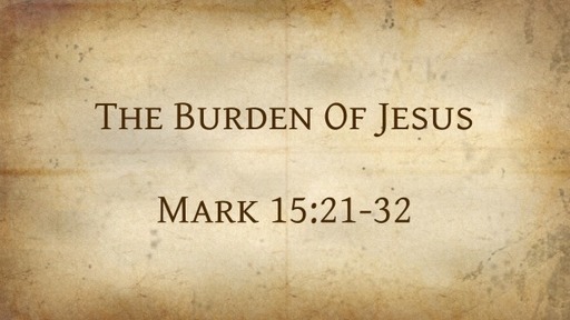 The Burden Of Jesus