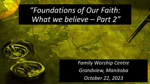 Foundations of Our Faith - What we Believe Part 2