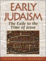 Early Judaism: The Exile to the Time of Jesus Early Judaism: The Exile to the Time of Jesus