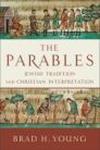 The Parables: Jewish Tradition and Christian Interpretation The Parables: Jewish Tradition and Christian Interpretation