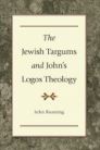 Jewish Targums and John’s Logos Theology Jewish Targums and John’s Logos Theology