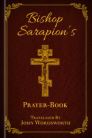 Bishop Sarapion’s Prayer-Book Bishop Sarapion’s Prayer-Book