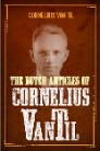 The Dutch Articles of Cornelius Van Til The Dutch Articles of Cornelius Van Til