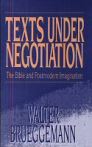 Texts under Negotiation: The Bible and Postmodern Imagination Texts under Negotiation: The Bible and Postmodern Imagination
