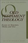 Old Testament Theology: Essays on Structure, Theme, and Text Old Testament Theology: Essays on Structure, Theme, and Text