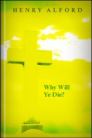 Why Will Ye Die?: A Sermon, Preached June 28th, 1857 Why Will Ye Die?: A Sermon, Preached June 28th, 1857