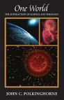 One World: Interaction of Science and Theology One World: Interaction of Science and Theology