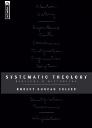 Systematic Theology: Biblical and Historical Systematic Theology: Biblical and Historical