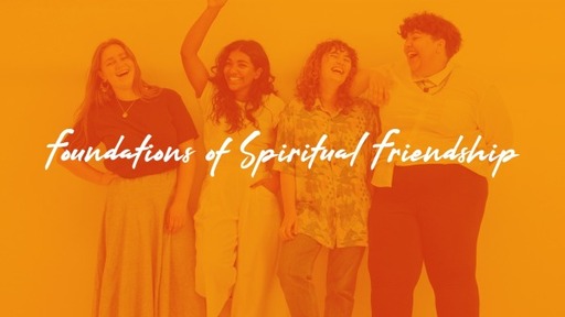 Foundations of Spiritual Friendship