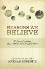 Reasons We Believe: 50 Lines of Evidence That Confirm the Christian Faith Reasons We Believe: 50 Lines of Evidence That Confirm the Christian Faith
