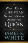 What Every Christian Needs to Know About the Qur’an What Every Christian Needs to Know About the Qur’an