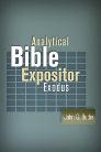 Analytical Bible Expositor: Exodus Analytical Bible Expositor: Exodus